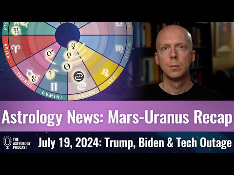 Astrology News: Mars-Uranus Recap: Trump, Biden, & Tech Outage