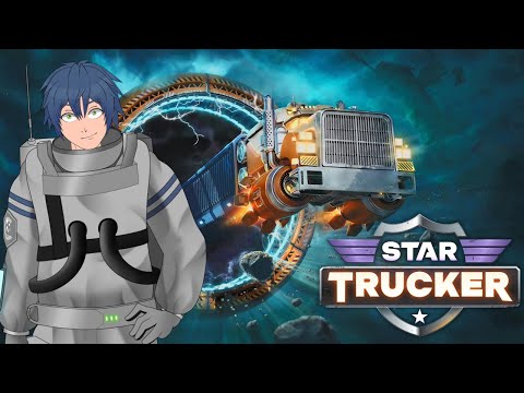 【Star Trucker】Space Trucker In Spaaaaaaace