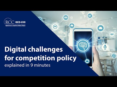 Digital challenges for competition policy explained in 9 minutes