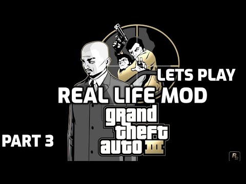 Let's Play: GTA 3 (RealLife Mod) | part 3