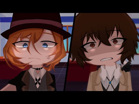 Chuuya is Angry~ [] Spicy+ Angst Soukoku [] gAcHa!