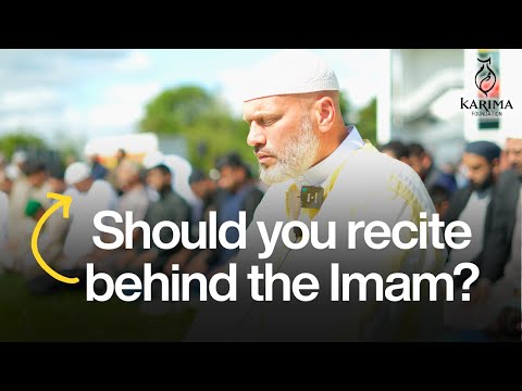 Should you recite behind the Imam in Prayer (Salah)?