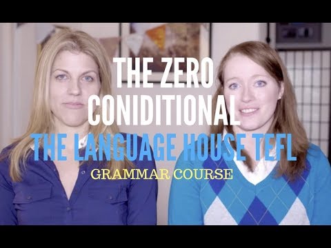 Zero Conditional - The Language House TEFL Grammar Course