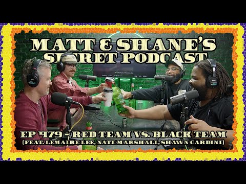 Ep 479 - Red Team Vs. Black Team (feat. Lemaire Lee, Nate Marshall, & Shawn Gardini)