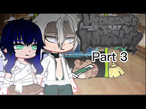 14+ Kamaboko squad & (some) Hashiras react to Wednesday Infidelity |Free play weeks| (Part 3/4)