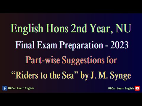 Partwise Suggestions for "Riders to the Sea"।। Introduction to Drama।। Final Examination - 2023