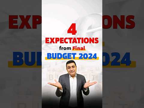 4 Expectations from Final Budget 2024 | Tax Savings of Salaried Person  | Union Budget of India 2024