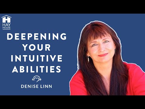 Deepening Your Intuitive Abilities by Denise Linn