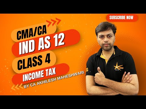 Ind AS 12 income Tax | PN 18 CFR CMA/CA FINAL | CA Akhilesh Maheshwari | Part 4