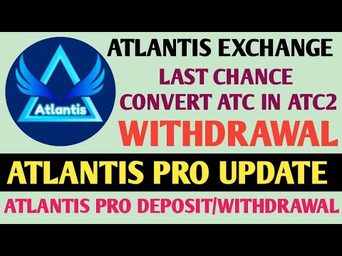 Atlantis Exchange New Update | ATC Convert ATC2.0 Last Chance 🔥 | Atlantis Pro Exchange Update