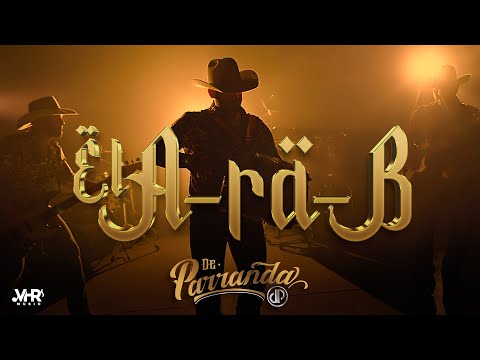 De Parranda - EL A-RA-B (Video Oficial)