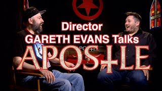 Gareth Evans Talks About His New Film "APOSTLE"