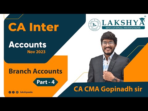 CA Inter Accounts Nov 2023 || Branch Accounts Explained || Part - 04 || CA CMA Gopinadh sir (AIR 23)