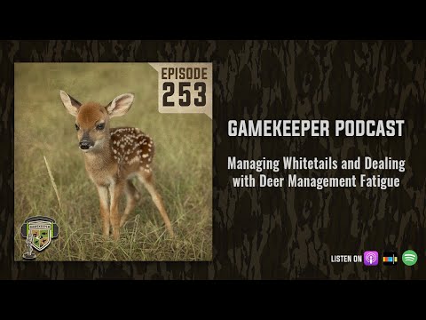 EP:253 | Managing Whitetails and Dealing with Deer Management Fatigue