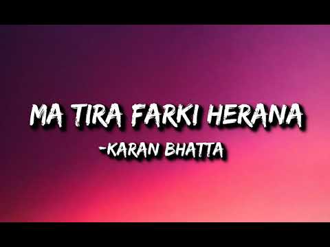 Karan bhatta - Ma Tira Farki Herana (Lyrics)