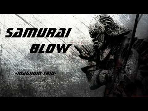 SAMURAI BLOW -MAGNUM TRIO- : サムライブロウ -マグナムトリオ-