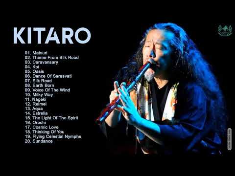 Kitaro Greatest Hits - Best Songs Of Kitaro  2021 - Collection Popular Songs of Kitaro 2021