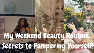 My Weekend Beauty Routine: Secrets to Pampering Yourself!