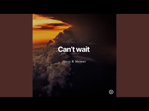 Can't wait (feat. Memet)