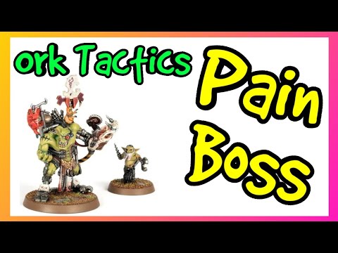 Ork Tactics - Painboss - Warhammer 40k 10th Edition