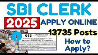 SBI Clerk Recruitment 2025 – Apply Online for 13735 Posts