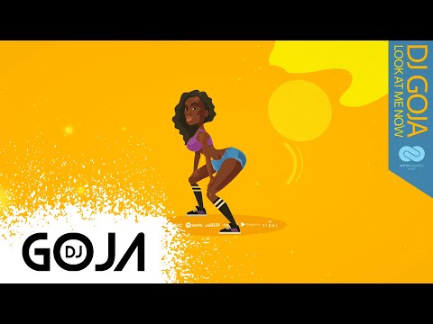 Dj Goja - Look At Me Now (Official Single)  |  #TwerkSong