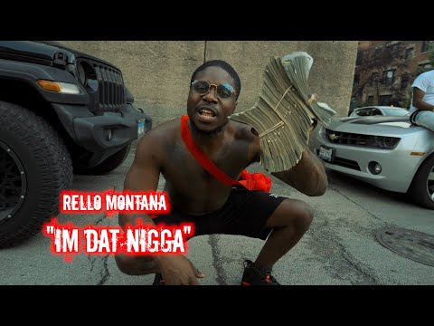 Rello Montana - "Im Dat Nigga" (Official Video) Dir. Yardiefilms