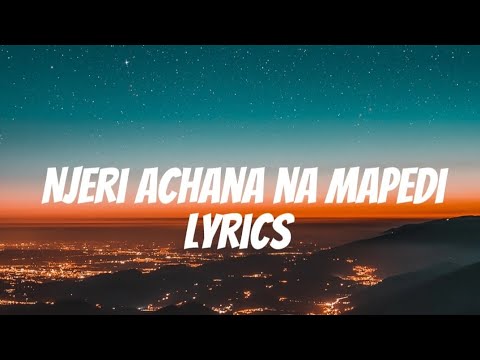 NJERI ACHANA NA MAPEDI (Lyrics video) |TikTok Trending song