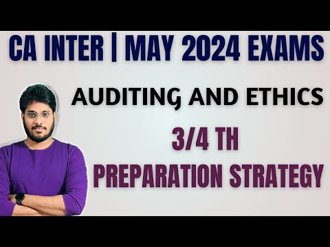 CA INTER AUDITING | MAY 2024 EXAMS | 3/4 TH PREPARATION STRATEGY | GET 60 PLUS