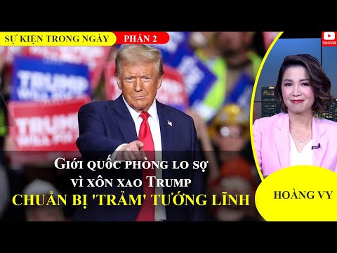 Giới quốc phòng lo sợ vì xôn xao Trump chuẩn bị 'trảm' tướng lĩnh | Phần 2📺Sự Kiện