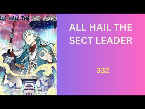 All Hail The Sect Leader ep. 332 ( ENG )