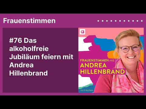 #76 Das alkoholfreie Jubiläum feiern mit Andrea Hillenbrand | Podcast mit Ildikó von Kürthy