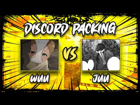 Wuu vs Juu (Discord Packing)