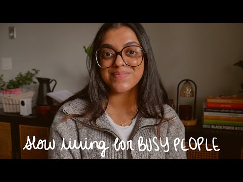 SLOW LIVING FOR BUSY PEOPLE | 6 easy ways to make it work