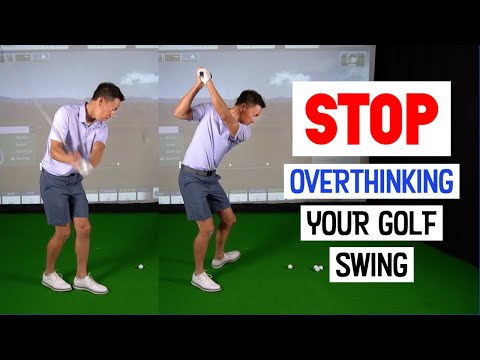 STOP Overthinking Your Golf Swing