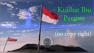 Kulihat Ibu Pertiwi (no copy right)