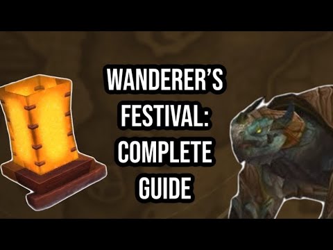 THE WANDERER'S FESTIVAL: EVERYTHING YOU NEED TO KNOW ABOUT THE CUTEST EVENT IN WARCRAFT