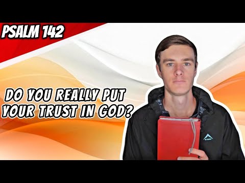 How do we really trust God? Let's see -  Daily Psalm - Psalm 142