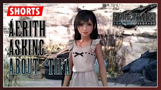 AERITH ASKING CLOUD ABOUT TIFA | FINAL FANTASY VII REMAKE INTERGRADE