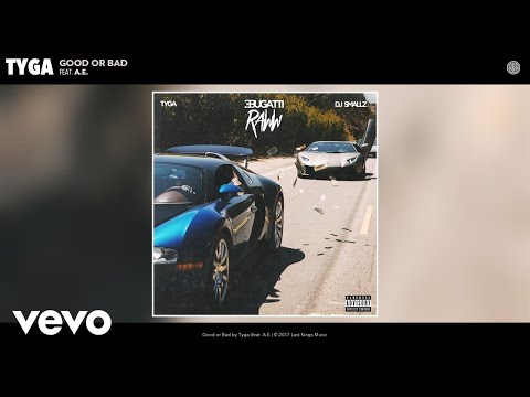 Tyga - Good or Bad (Audio) ft. A.E.