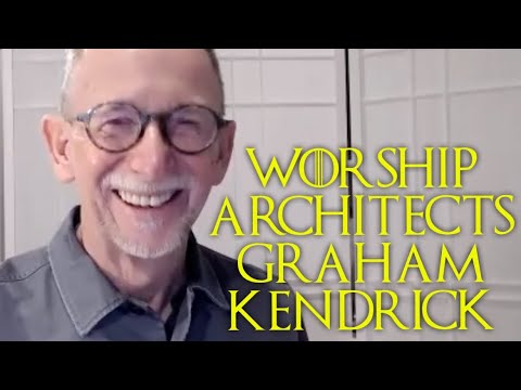 Worship Architects: Graham Kendrick - Part One