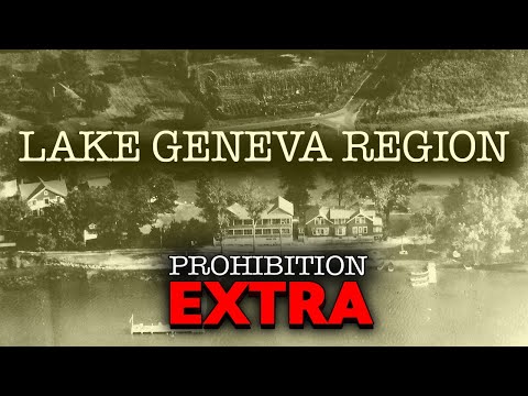 Documentaries and Specials | Prohibition Extra | Lake Geneva