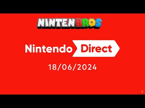 NINTENBROS DIRECT - 18/06/2024