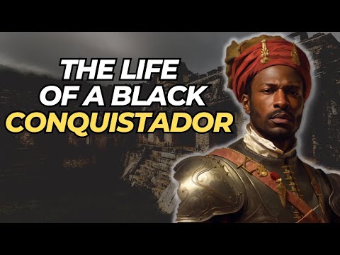 The Life Of A Black Conquistador