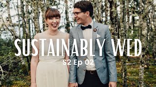 Sustainably Wed S2 Ep 02