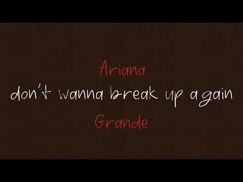 Ariana Grande - don’t wanna break up again (Official HD Audio)