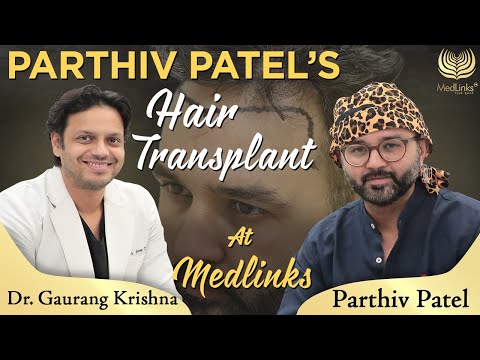 Parthiv Patel’s Hair Transplant Journey | Medlinks