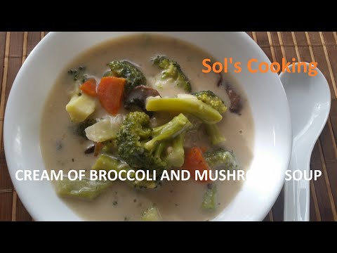 THE ULTIMATE CREAM OF BROCCOLI AND MUSHROOM SOUP  || HOMEMADE CREAMY AND EASY RECIPE