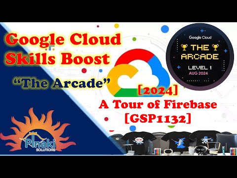 [2024-Aug The Arcade Level 1] A Tour of Firebase [GSP1132]