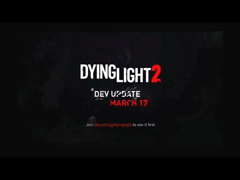 Dying Light 2 Teaser | Dev update 2021 {MARCH 17}